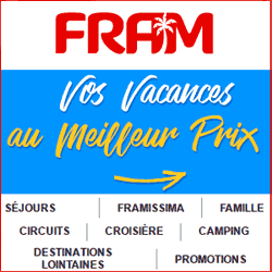 Fram Vos vacances au meilleur prix